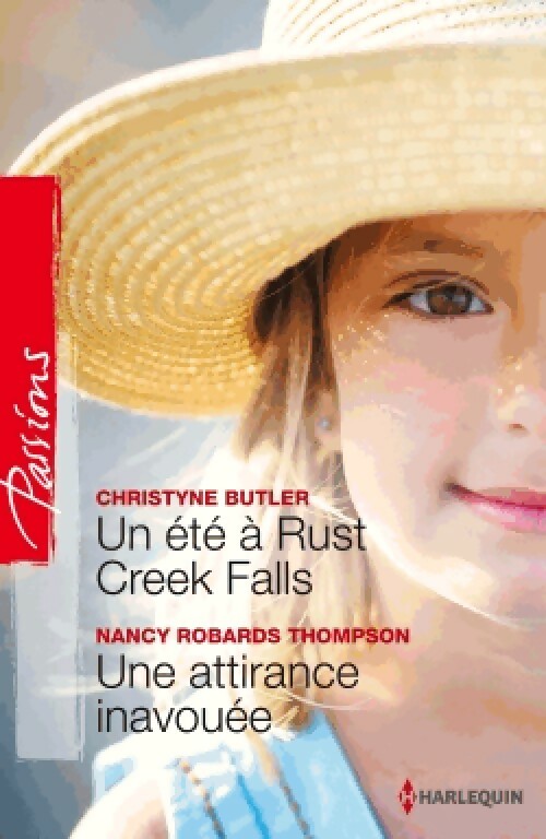 Livrenpoche : Un été à Rust Creek Falls / Une attirance inavouée - Nancy Robards-Thompson, Christyne Butler - Livre
