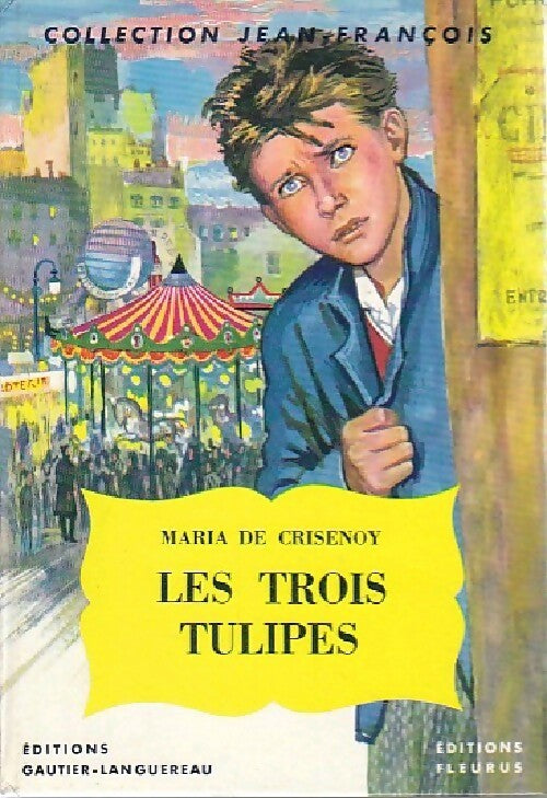 Livrenpoche : Les trois tulipes - Maria De Crisenoy - Livre
