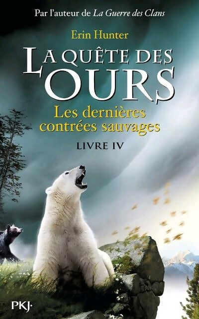 La quête des ours Livre IV : Les dernières contrées sauvages - Erin Hunter - Livre