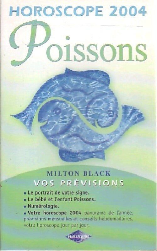Horoscope 2004 : Poissons - Milton Black -  Horoscope - Livre