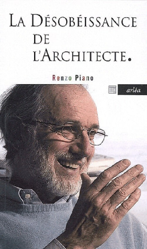 Livrenpoche : Lé désobéissance de l'architecte - Renzo Piano - Livre