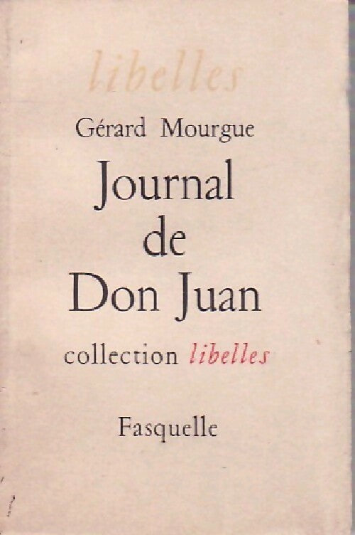 Journal de Don Juan - Gérard Mourgue -  Libelles - Livre