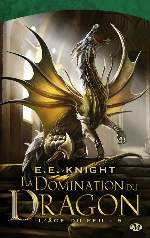 Livrenpoche : L'âge du feu Tome V : La domination du dragon - E. E. Knight - Livre