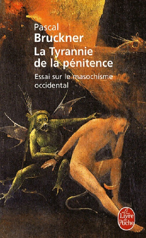 La Tyrannie de la pénitence : Essai sur le masochisme occidental - Pascal Bruckner -  Le Livre de Poche - Livre
