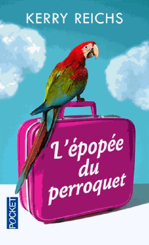 Livrenpoche : L'épopée du perroquet - Kerry Reichs - Livre