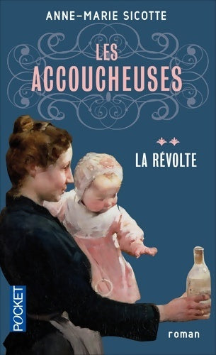 Livrenpoche : Les accoucheuses Tome II : La révolte - Anne-Marie Sicotte - Livre