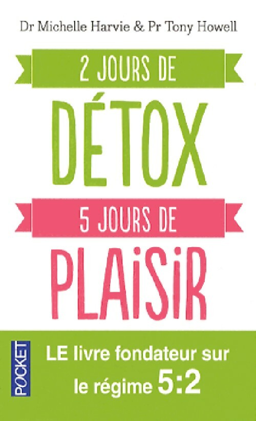 Livrenpoche : Deux jours de détox, cinq jours de plaisir - Michelle Harvie, Tony Howell - Livre