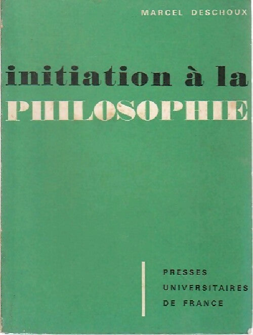 Livrenpoche : Initiation à la philosophie - Marcel Deschoux - Livre