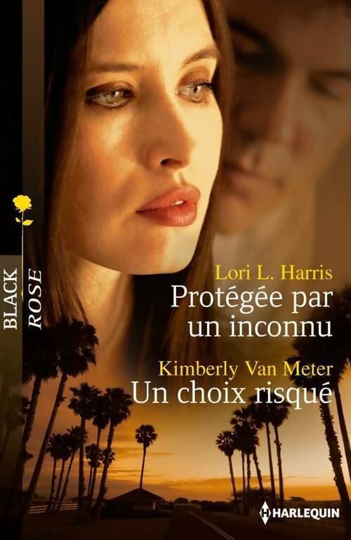 Livrenpoche : Protégée par un inconnu / Un choix risqué - Lori Harris - Livre