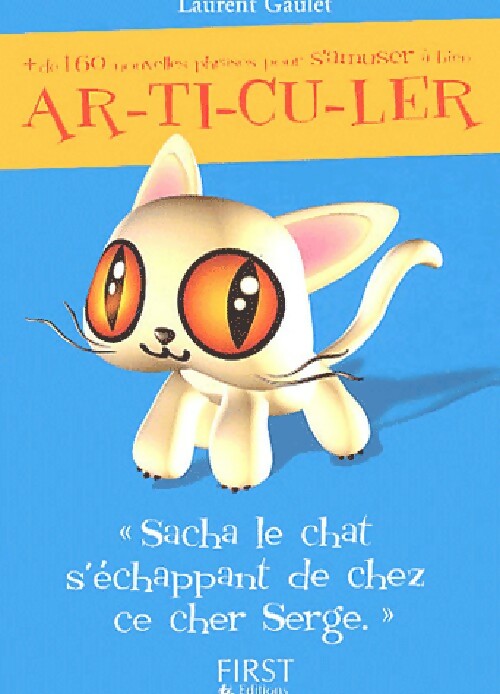 S'amuser à bien ar-ti-cu-ler : Sacha le chat - Laurent Gaulet -  Petit livre - Livre