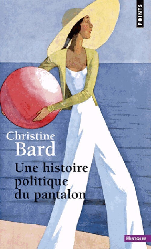 Une histoire politique du pantalon - Christine Bard - Livre