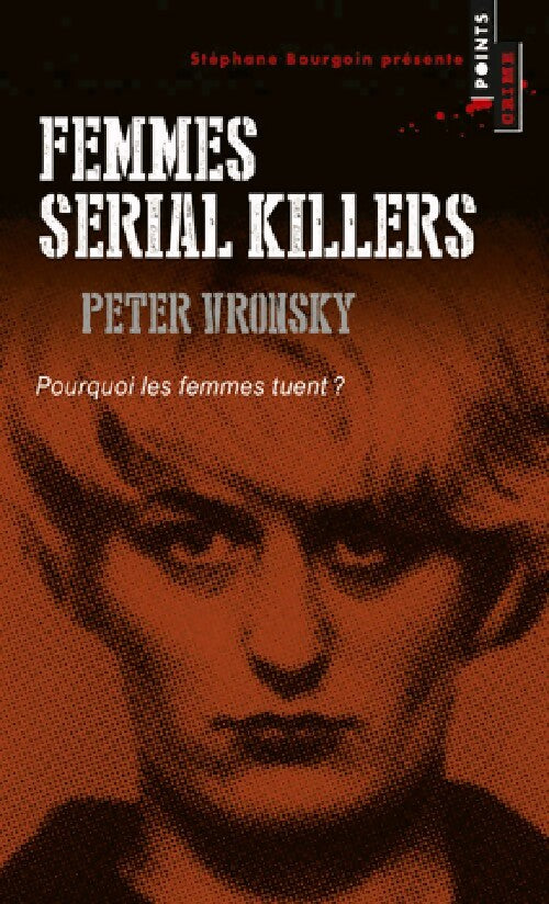 Livrenpoche : Femmes Serial Killers - Peter Vronsky - Livre
