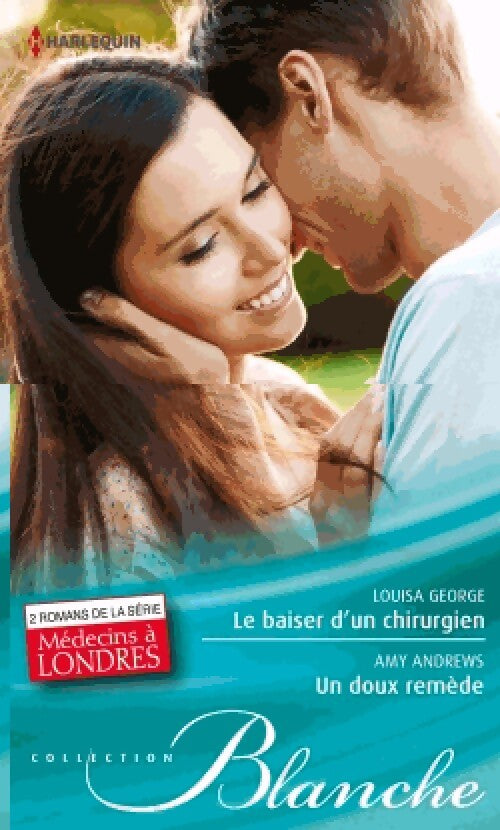 Livrenpoche : Le baiser d'un chirurgien / Un doux remède - Amy Andrews, Louisa George - Livre