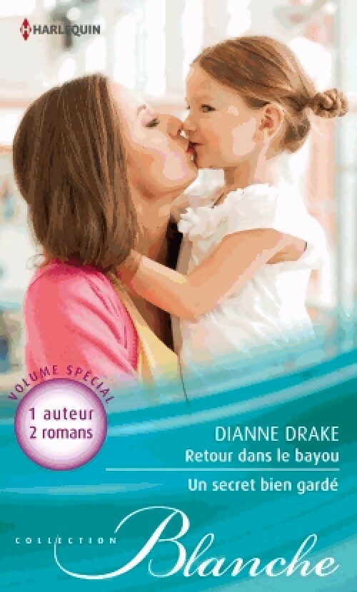 Livrenpoche : Retour dans le Bayou / Un secret bien gardé - Dianne Drake - Livre