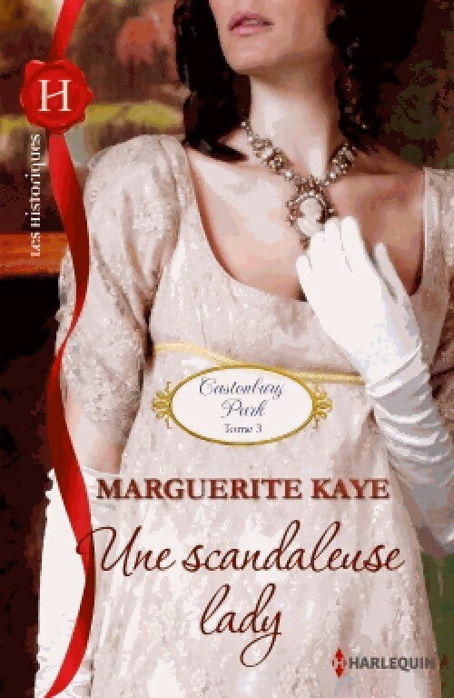 Livrenpoche : Castonbury Park Tome III : Une scandaleuse lady - Marguerite Kaye - Livre