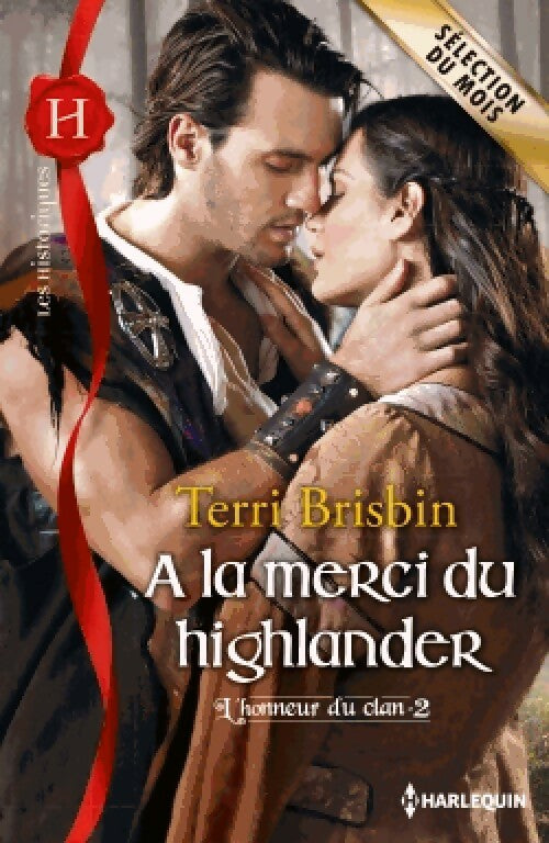 Livrenpoche : L'honneur du clan Tome II : A la merci du highlander - Terri Brisbin - Livre