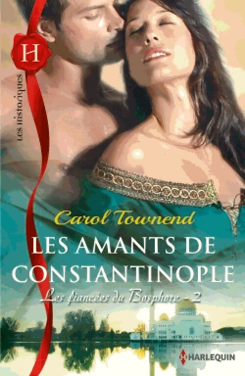 Livrenpoche : Les fiancées du Bosphore Tome II : Les amants de Constantinople - Carol Townend - Livre