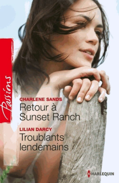 Livrenpoche : Retour à Sunset Ranch / Troublants lendemains - Lilian Darcy, Charlene Sands - Livre