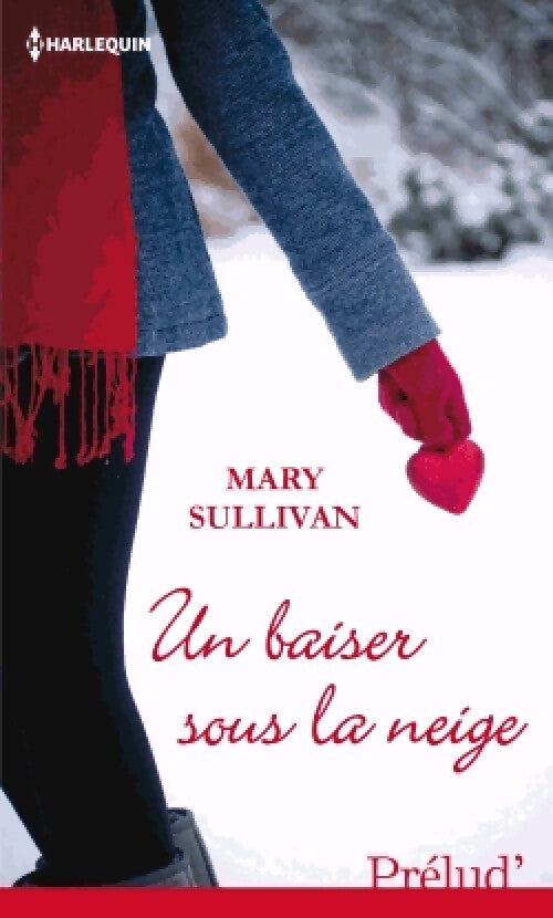 Livrenpoche : Un baiser sous la neige - Mary Sullivan - Livre