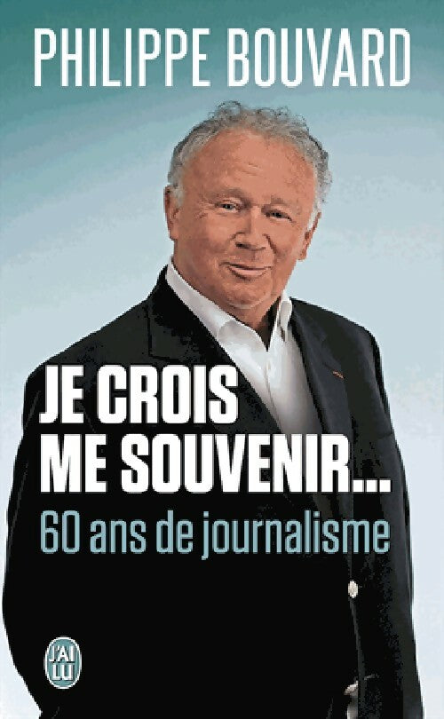 Livrenpoche : Je crois me souvenir... - Philippe Bouvard - Livre