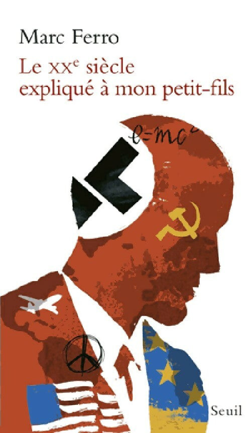 Livrenpoche : Le XXe siècle expliqué à mon petit-fils - Marc Ferro - Livre