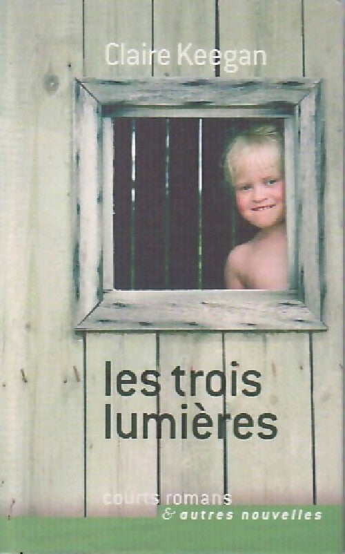 Livrenpoche : Les trois lumières - Claire Keegan - Livre