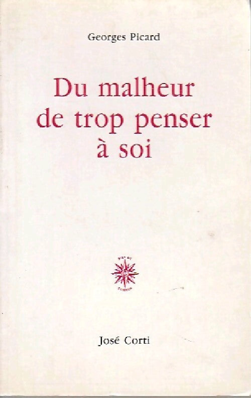 Livrenpoche : Du malheur de trop penser à soi - Georges Picard - Livre