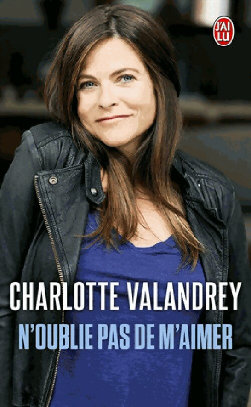 Livrenpoche : N'oublie pas de m'aimer - Charlotte Valandrey - Livre