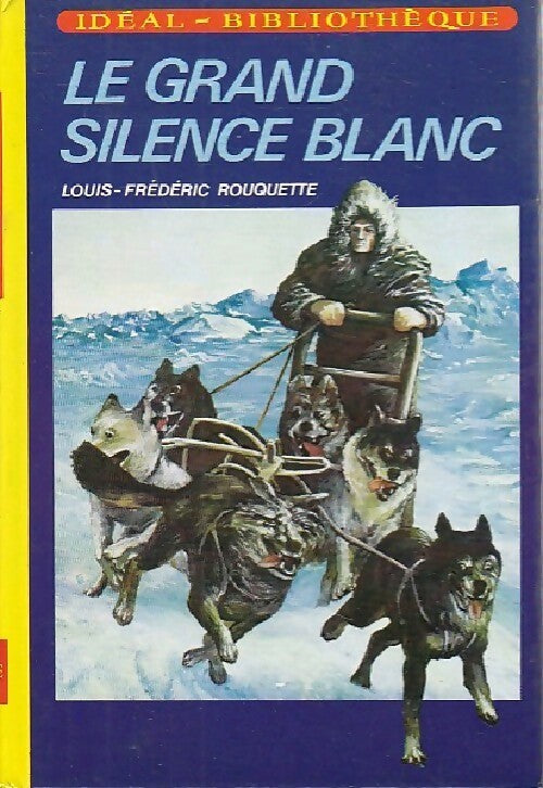 Livrenpoche : Le grand silence blanc - Louis-Frédéric Rouquette - Livre