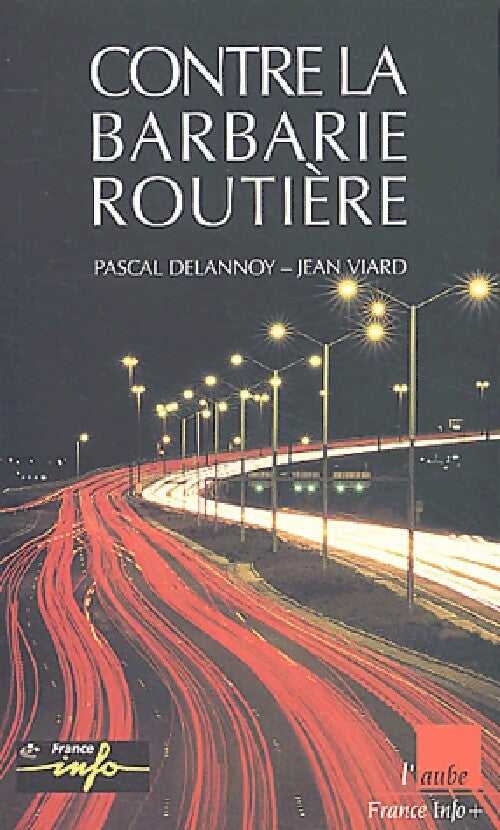 Livrenpoche : Contre la barbarie routière - Pascal Delannoy - Livre