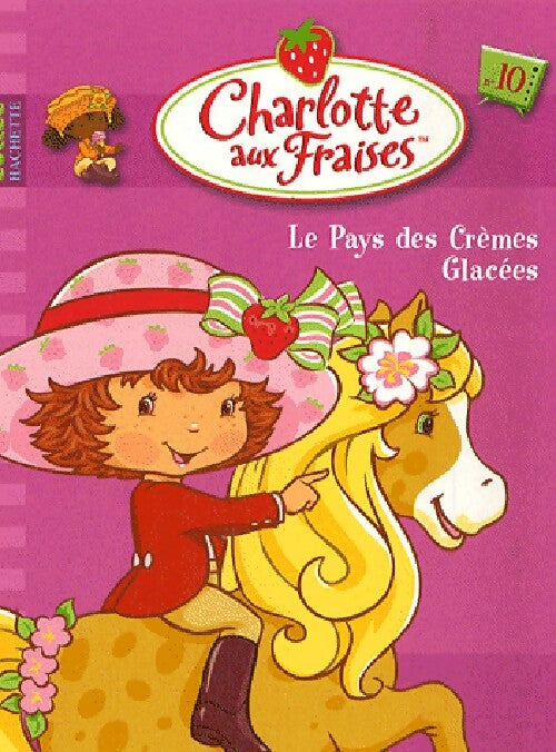 Livrenpoche : Charlotte aux fraises Tome X : Le pays des crèmes glacées - Megan E. Bryant - Livre