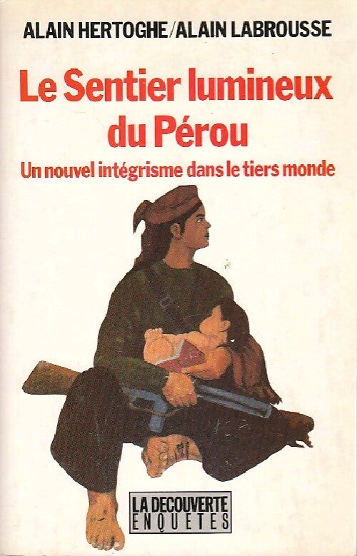Livrenpoche : Le sentier lumineux du Pérou - Alain Labrousse, Alain Hertoghe - Livre