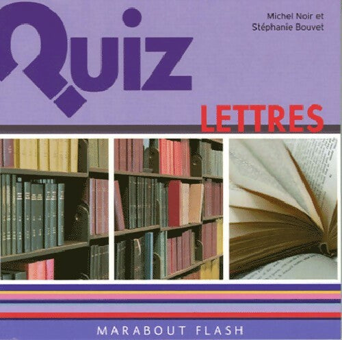 Livrenpoche : Quiz lettres - Michel Noir, Stéphanie Bouvet - Livre
