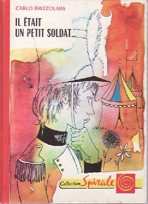 Livrenpoche : Il était un petit soldat... - Carlo Brizzolara - Livre