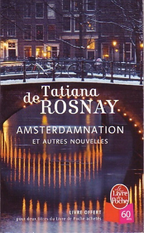 Livrenpoche : Amsterdamnation et autres nouvelles - Tatiana De Rosnay - Livre