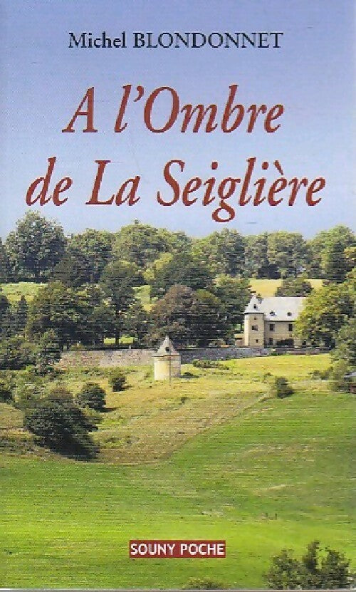 Livrenpoche : A l'ombre de la Seiglière - Michel Blondonnet - Livre