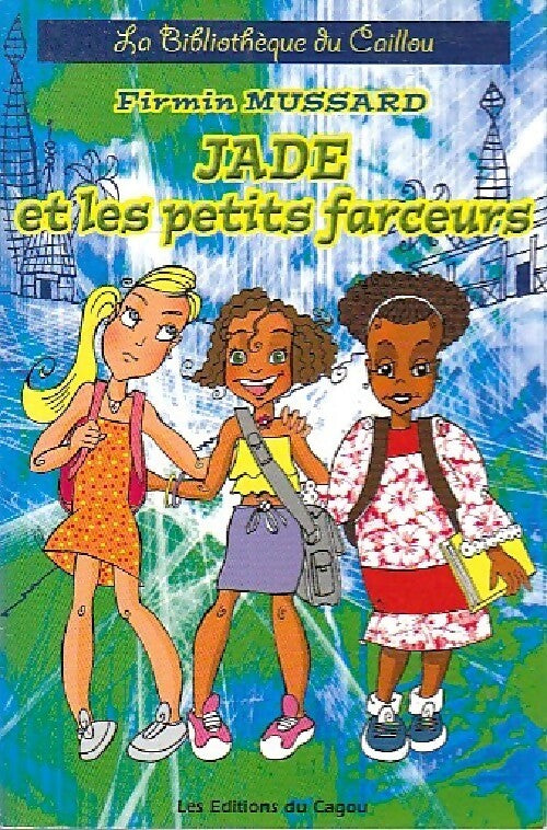 Livrenpoche : Jade et les petits farceurs - Firmin Mussard - Livre