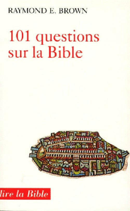 Livrenpoche : 101 Questions sur la Bible - Raymond E. Brown - Livre