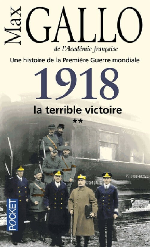 Livrenpoche : 1918, La terrible victoire - Max Gallo - Livre