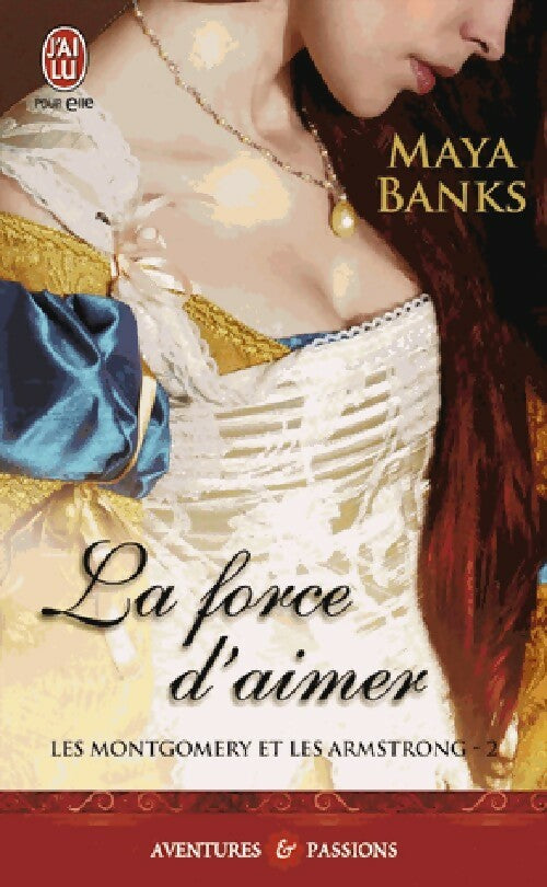 Livrenpoche : Les Montgomery et les Armstrong Tome II : La force d'aimer - Maya Banks - Livre