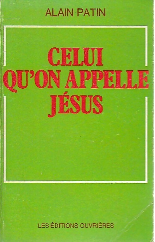 Livrenpoche : Celui qu'on appelle Jésus - Alain Patin - Livre