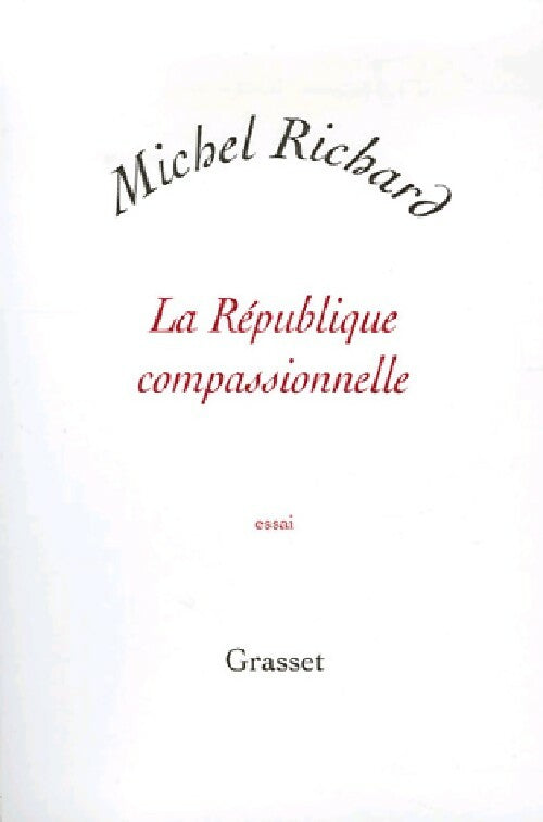 Livrenpoche : La république compassionnelle - Michel Richard - Livre