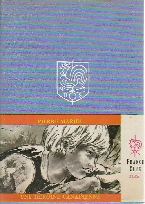 Livrenpoche : Une héroïne canadienne - Pierre Mariel - Livre
