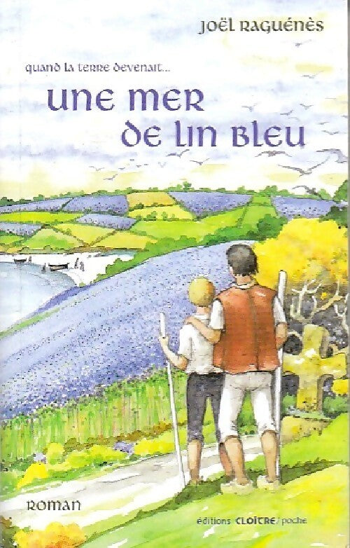 Livrenpoche : Une mer de lin bleu - Joël Raguénès - Livre