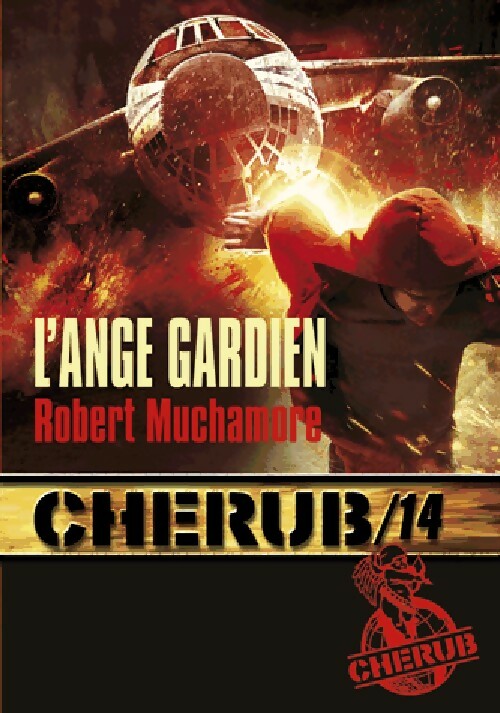 Livrenpoche : Cherub Tome XIV : L'ange gardien - Robert Muchamore - Livre