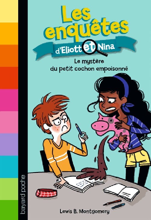 Eliott et Nina Tome II : Le mystère du petit cochon empoisonné - L.B. Montgomery - Livre