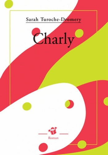 Livrenpoche : Charly - Thierry Magnier, Sarah Turoche Dromery - Livre