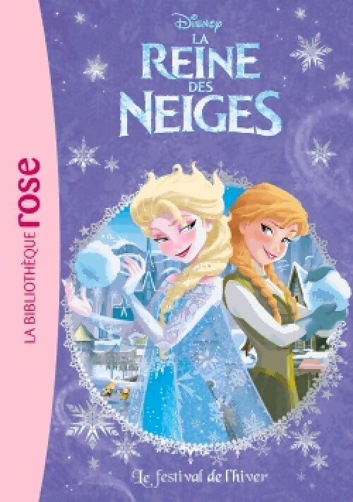 La Reine des Neiges Tome II : Le festival de l'hiver - Walt Disney -  Bibliothèque rose (série actuelle) - Livre