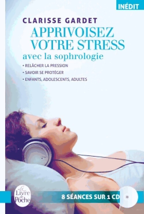 Apprivoisez votre stress avec la sophrologie - Clarisse Gardet - Livre