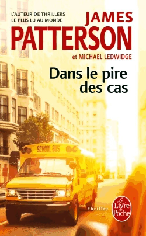 Livrenpoche : Dans le pire des cas - James Patterson, Michael Ledwige - Livre